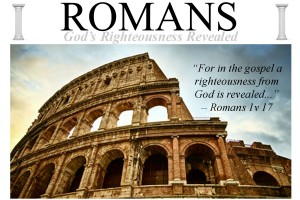 Romans (part 1) - God's Righteousness Revealed